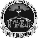 GRACE AND TRUTH GLOBAL VISION MINISTRIES MAKING THE NAME OF JESUS GREAT AGAIN WORLDWIDE HUMILITY PURITY INTEGRITY PROSPERITY