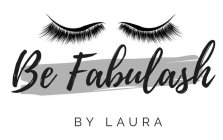 BE FABULASH BY LAURA