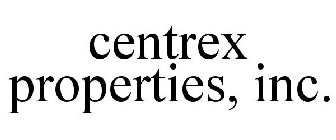 CENTREX PROPERTIES, INC.