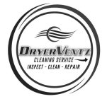 DRYERVENTZ CLEANING SERVICE INSPECT - CLEAN - REPAIR