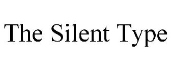 THE SILENT TYPE