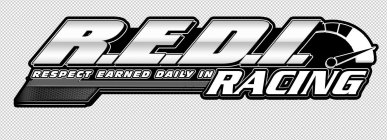 R.E.D.I. RESPECT EARNED DAILY IN RACING