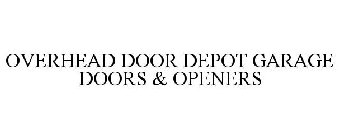 OVERHEAD DOOR DEPOT GARAGE DOORS & OPENERS