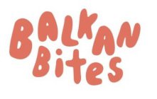 BALKAN BITES