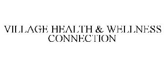 VILLAGE HEALTH & WELLNESS CONNECTION
