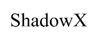 SHADOWX