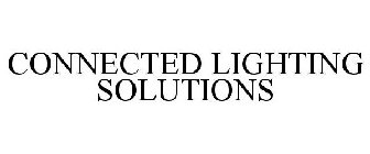 CONNECTED LIGHTING SOLUTIONS