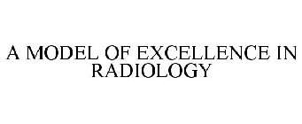 A MODEL OF EXCELLENCE IN RADIOLOGY