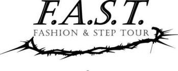 F.A.S.T. FASHION & STEP TOUR