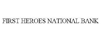 FIRST HEROES NATIONAL BANK