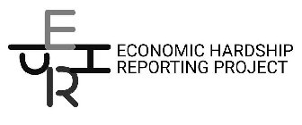 E H R P ECONOMIC HARDSHIP REPORTING PROJECT