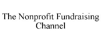 THE NONPROFIT FUNDRAISING CHANNEL