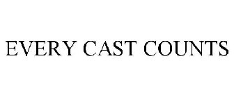 EVERY CAST COUNTS