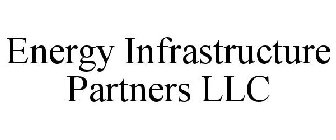 ENERGY INFRASTRUCTURE PARTNERS LLC