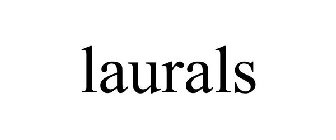 LAURALS