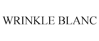 WRINKLE BLANC