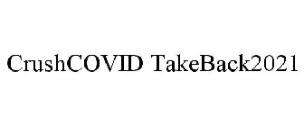 CRUSHCOVID TAKEBACK2021