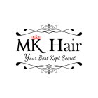 MK HAIR YOUR BEST KEPT SECRET
