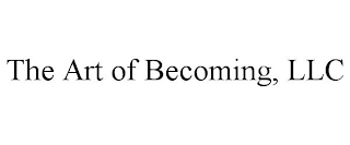 THE ART OF BECOMING, LLC