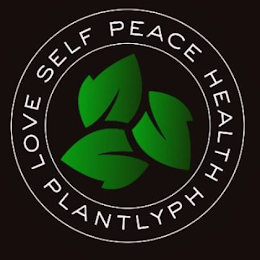 PLANTLYPH LOVE SELF PEACE HEALTH