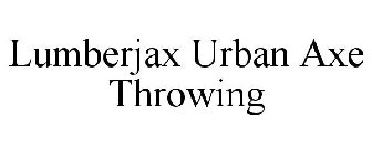 LUMBERJAX URBAN AXE THROWING