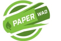 PAPER WAD