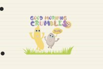 GOOD MORNING CRUMBLES DON'T FORGET YOUR NOTES