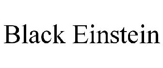 BLACK EINSTEIN