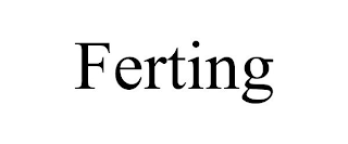 FERTING