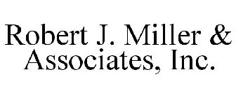 ROBERT J. MILLER & ASSOCIATES, INC.