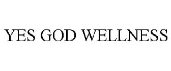 YES GOD WELLNESS