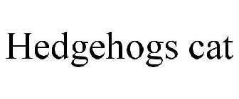 HEDGEHOGS CAT