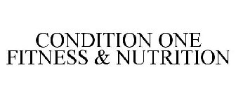 CONDITION ONE FITNESS & NUTRITION