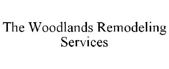 THE WOODLANDS REMODELING SERVICES