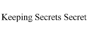 KEEPING SECRETS SECRET