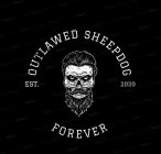 OUTLAWED SHEEPDOG EST 2020 FOREVER