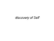 DISCOVERY OF SELF