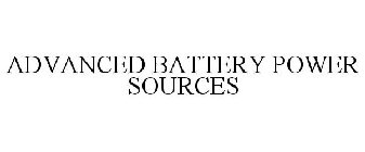 ADVANCED BATTERY POWER SOURCES