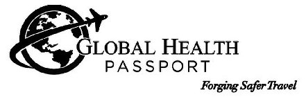 GLOBAL HEALTH PASSPORT FORGING SAFER TRAVEL