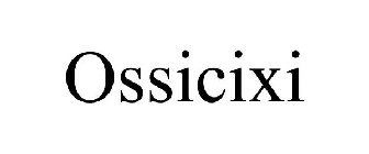 OSSICIXI