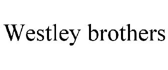 WESTLEY BROTHERS