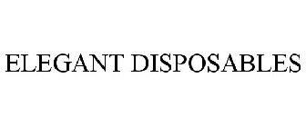 ELEGANT DISPOSABLES