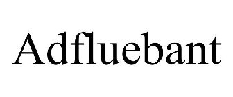 ADFLUEBANT