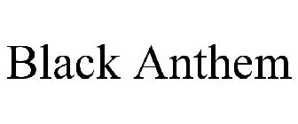 BLACK ANTHEM