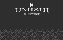 UMISHI THE LUXURY OF TASTE