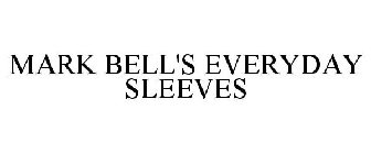 MARK BELL'S EVERYDAY SLEEVES