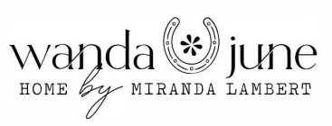 WANDA JUNE HOME BY MIRANDA LAMBERT