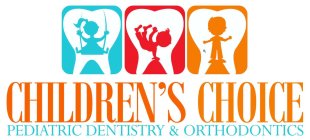 CHILDREN'S CHOICE PEDIATRIC DENTISTRY & ORTHODONTICS