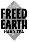 FREED EARTH HARD TEA