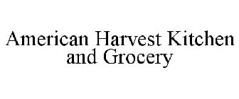 AMERICAN HARVEST KITCHEN AND GROCERY